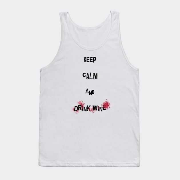 Keep calm and drink wine! Tank Top by Sam18artworks